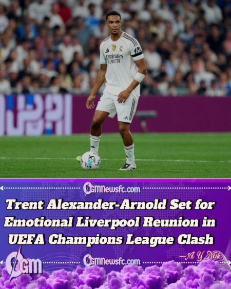 Trent Alexander-Arnold Returns to Anfield as Real Madrid Face Liverpool in Emotional Champions League Reunion