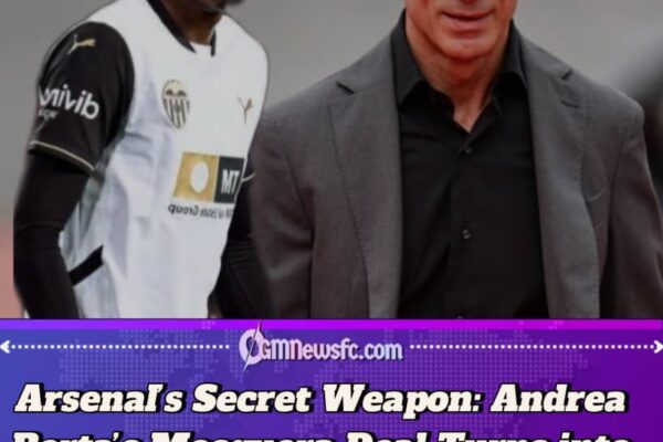 Andrea Berta’s £30.1m Arsenal Transfer Masterclass: How Mosquera’s Rise Proves the Gunners’ Recruitment Revolution