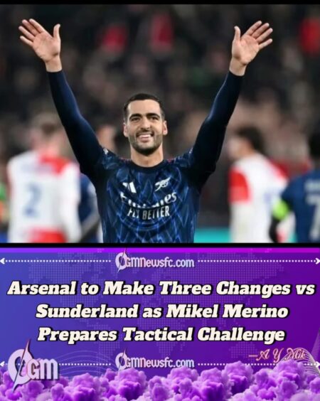 Arsenal Predicted XI vs Sunderland: 3 Key Changes as Mikel Merino Faces Familiar Rival in Premier League Clash