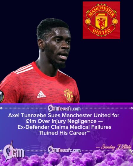 Axel Tuanzebe Sues Manchester United for £1 Million Over Alleged Injury Mishandling