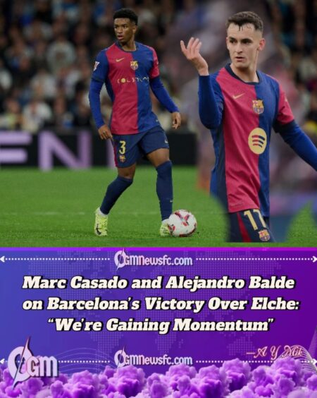 Barcelona Stars Casado and Balde Reflect on 3-1 Victory Over Elche — “We Know What Needs to Be Improved”