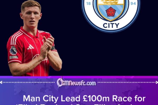 Manchester City Plot 2026 Move for England Star Elliot Anderson as £100m Battle Looms