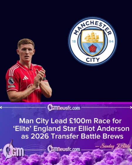 Manchester City Plot 2026 Move for England Star Elliot Anderson as £100m Battle Looms