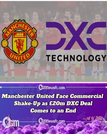 Manchester United Lose £20 Million-a-Year Sleeve Sponsorship Deal as DXC Exit Sparks New Commercial Hunt