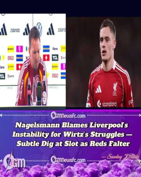 Nagelsmann Points Finger at Liverpool Stars Over Wirtz's Struggles as Germany Boss Takes Aim at Slot's Struggling Side