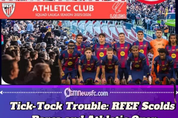 RFEF Warns Barcelona and Athletic Club Over La Liga Match Delay — Federation Cracks Down on Timing Rules