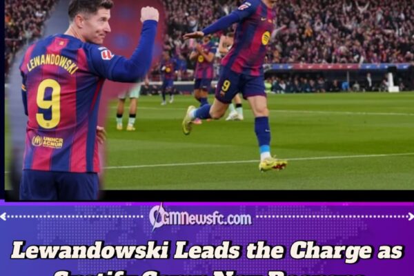 Lewandowski Fires First Shot as Barça Reclaims Spotify Camp Nou in Spectacular Return