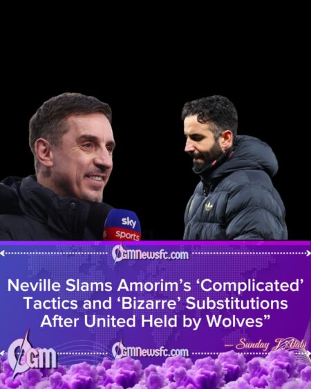 Neville Blasts Amorim’s “Bizarre” Tactics After Man United Stumble Against Wolves