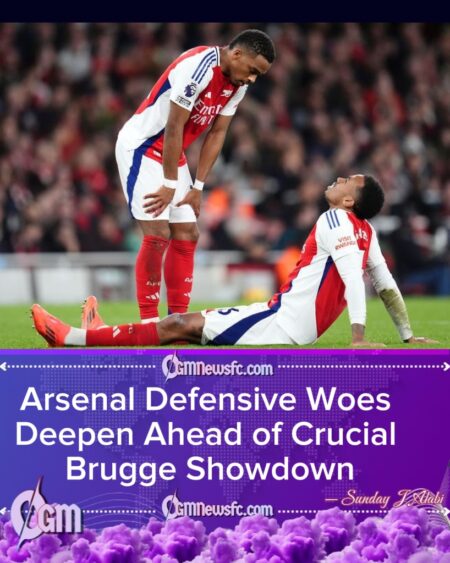 Arsenal Defensive Woes Deepen Ahead of Brugge Clash
