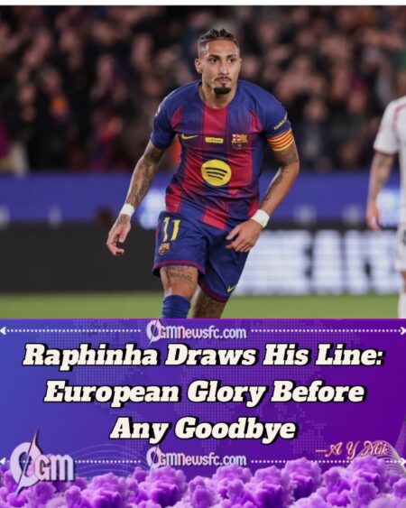 Raphinha Sets His Own Deadline: Barcelona Captain Wants Champions League Glory Before Considering Exit