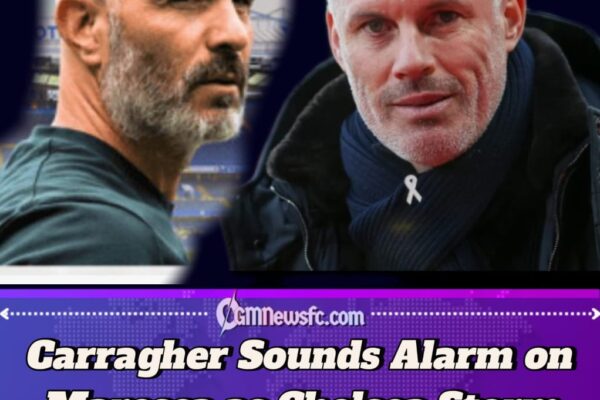 Explosive Warning: Jamie Carragher Delivers Stark Chelsea Reality Check to Enzo Maresca