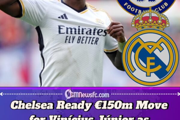Chelsea Eye €150m Swoop for Vinícius Júnior as Real Madrid Drama Unfolds