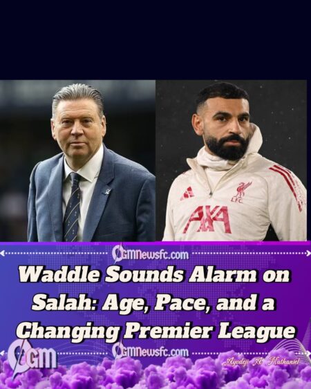 Age, Pace, and Pressing: Chris Waddle Delivers Candid Verdict on Mohamed Salah