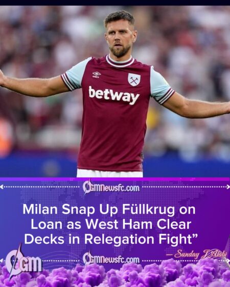 Milan Move for Füllkrug as West Ham Reshape Struggling Squad
