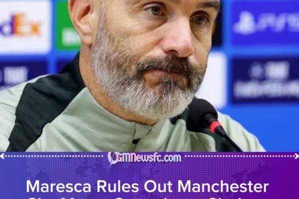 Maresca Dismisses Manchester City Succession Talk, Reaffirms Long-Term Commitment to Chelsea