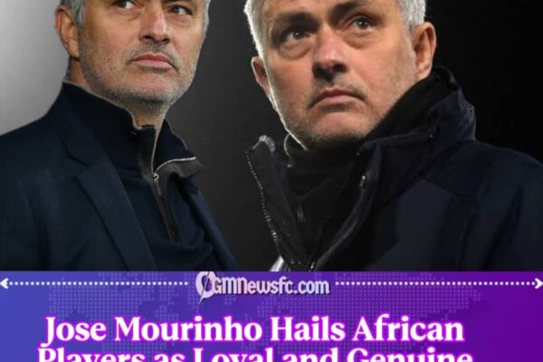 Jose Mourinho Credits African Footballers for a Lasting Legacy of Respect and Brotherhood