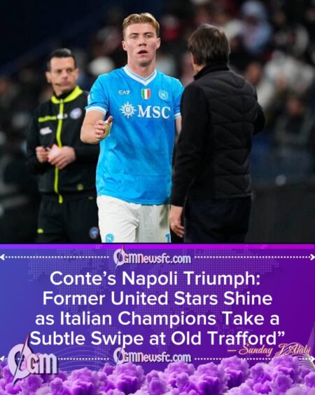 Conte’s Calculated Swipe: Napoli Glory Rekindles Manchester United Debate