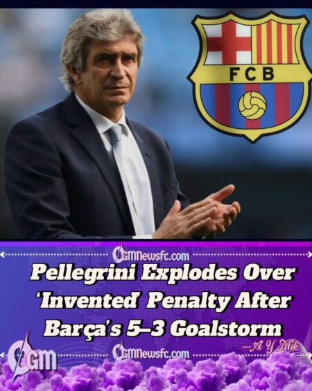 Real Betis Boss Manuel Pellegrini Rages Over ‘Invented’ Penalty as Barcelona Thrive in 5–3 Goalstorm