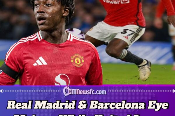 The Kobbie Mainoo Chase:Real Madrid & Barcelona Lock Eyes on United’s Forgotten Prodigy