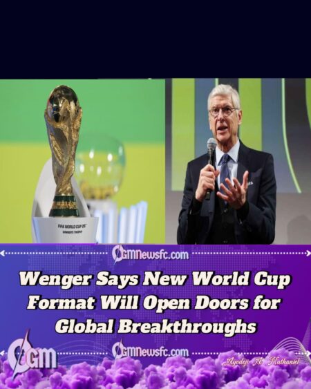 Wenger Defends 48-Team Format as the “Right Number” for the 2026 World Cup