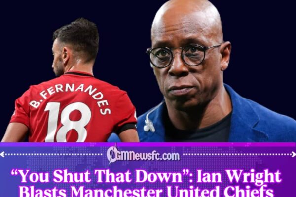 Ian Wright Calls Out Old Trafford Leadership in Bruno Fernandes Saga
