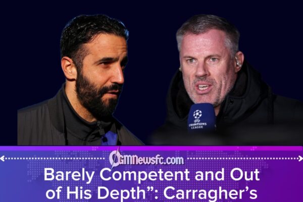 Carragher’s Scathing Verdict on Amorim Exposes Deepening Crisis at Manchester United