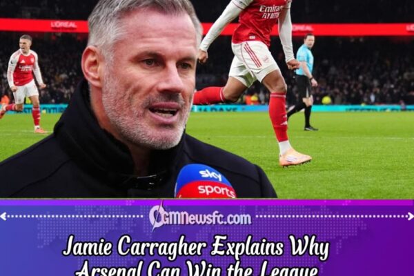 Carragher Backs Arsenal for Title — Even Without a World-Class Striker