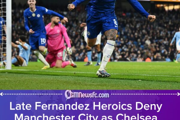 Fernandez’s 94th-Minute Strike Stuns City as Chelsea Steal Late Point at the Etihad
