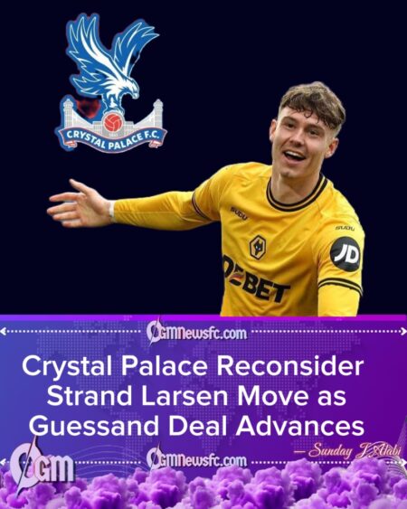Crystal Palace Stall on £50m Strand Larsen Deal as Guessand Loan Nears Completion