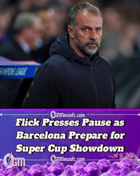 Hansi Flick Hits the Brakes: Barcelona Choose Brains Over Burnout Ahead of Super Cup Final