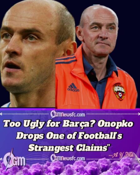Russian Icon Viktor Onopko Says Barcelona Rejected Him for Being ‘Ugly’