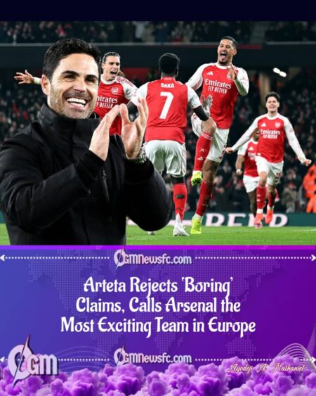 Arteta Hits Back at ‘Boring Arsenal’ Narrative