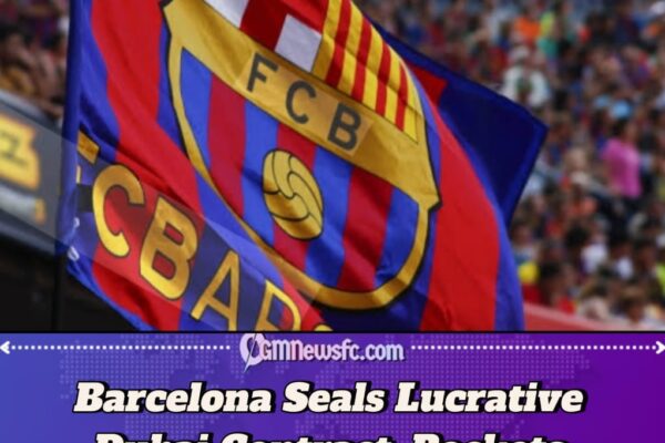 Barcelona Strikes Lucrative Long-Term Dubai Deal, Nets €6–8M Upfront