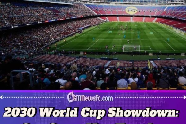 Battle of the Giants: Camp Nou vs Bernabéu for 2030 World Cup Final