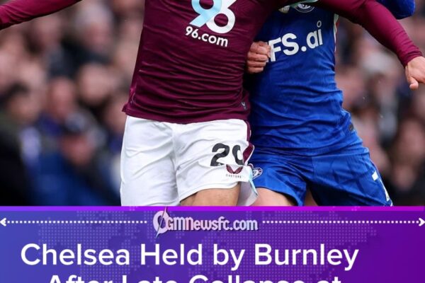 Chelsea 1–1 Burnley: Indiscipline Proves Costly Despite Joao Pedro’s Fine Form