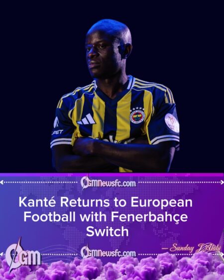 Kanté Completes Fenerbahçe Move After Transfer Deal Revival
