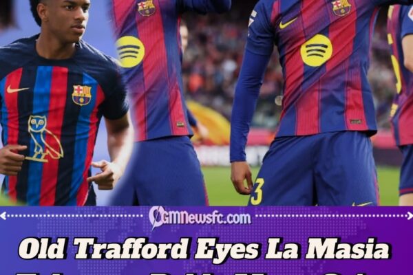 Manchester United Plot €40m Swoop for Barcelona Full-Back Alejandro Balde