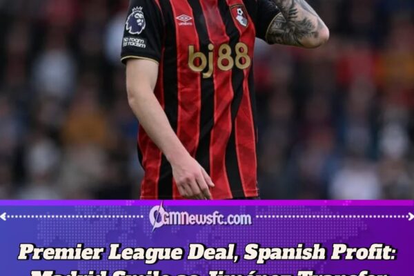 Real Madrid’s Quiet €10m Jackpot: How a Former Defender’s Premier League Move Is Paying Off