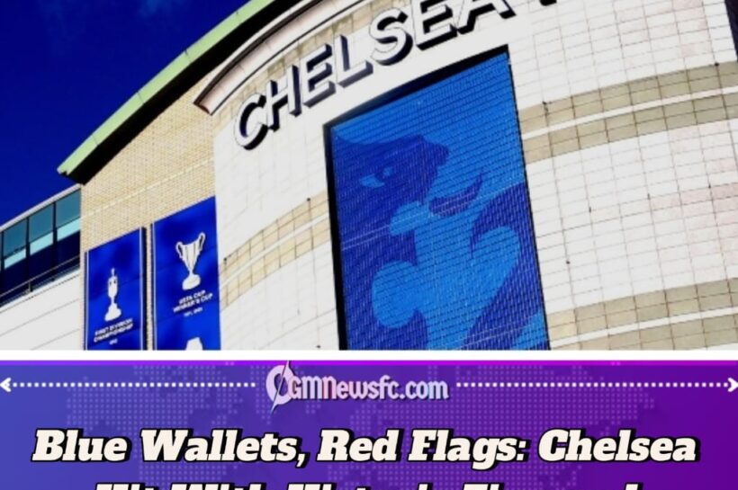 Chelsea Hit With £10.75M Premier League Record Fine and Suspended Transfer Ban