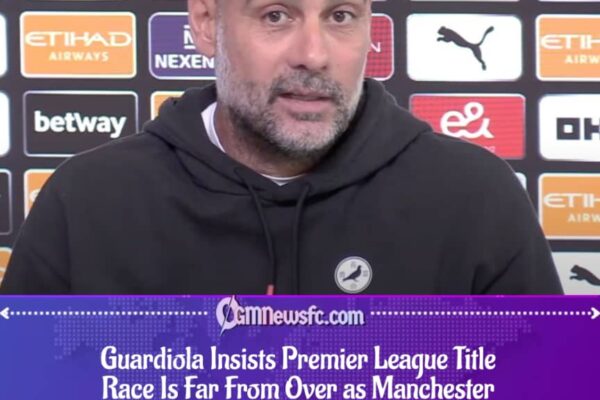 Guardiola Says Premier League Title Race Is Not Over Yet