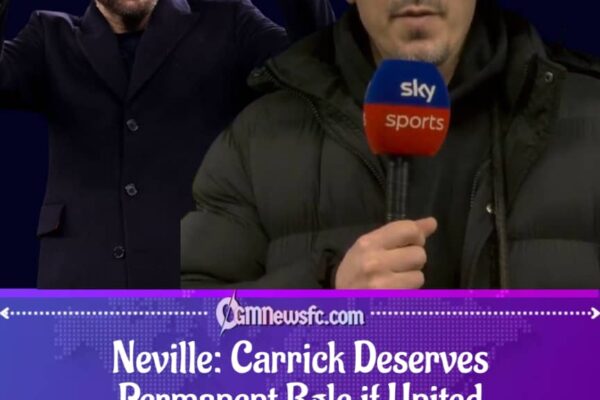 Gary Neville Supports Michael Carrick for Permanent Manchester United F.C. Job