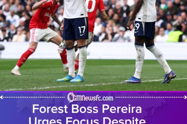 Pereira Urges Nottingham Forest to ‘Feel Like Champions’ After Dominant Spurs Victory