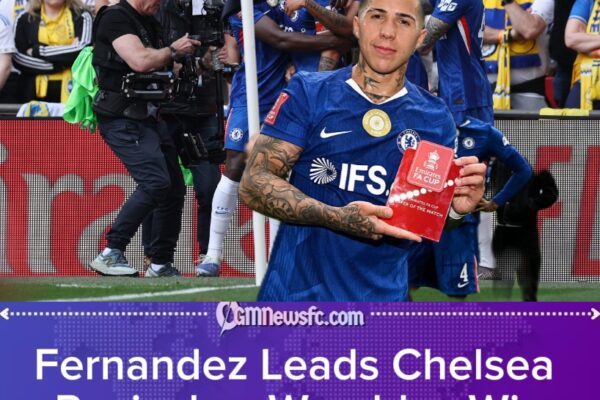 Fernandez Fires Chelsea Into FA Cup Final Amid Controversy and Redemption Debate