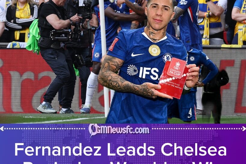 Fernandez Fires Chelsea Into FA Cup Final Amid Controversy and Redemption Debate