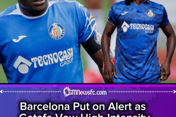 Getafe Captain Djené Dakonam Sends Warning to Barcelona Ahead of Clash—We Will Come Out Firing on All Cylinders