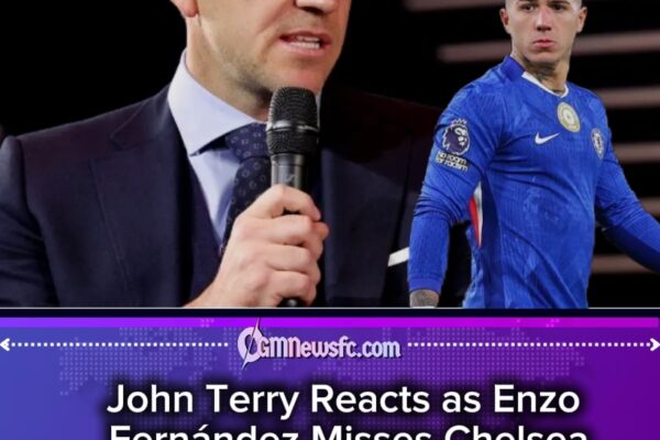 John Terry Reacts as Enzo Fernández Ban Rules Him Out of Man City Clash