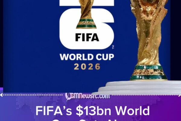 $13bn World Cup: How FIFA’s 2026 Tournament Is Reshaping the Business of Global Football