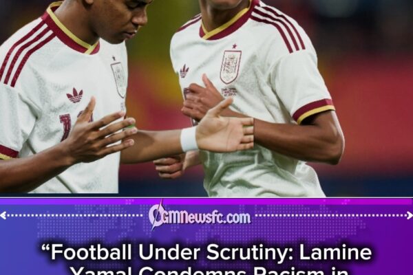 Lamine Yamal Condemns Racist Abuse During Spain vs Egypt Friendly Match