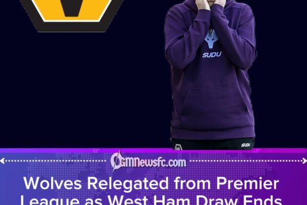 Wolves Relegated from Premier League as West Ham Draw Ends Eight-Year Top-Flight Stay