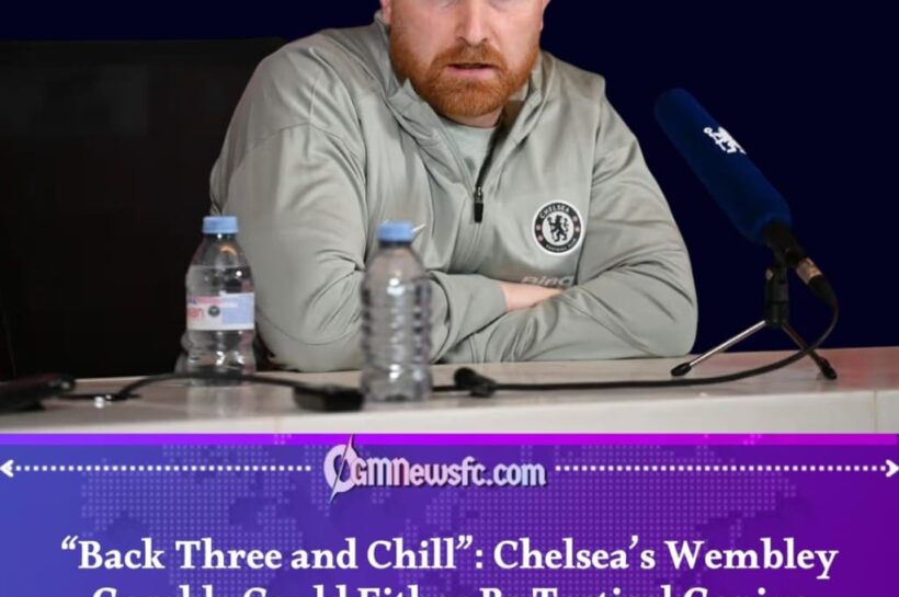 Wembley Gamble? Chelsea Reportedly Considering Emergency Tactical Switch Ahead of FA Cup Final Against Manchester City